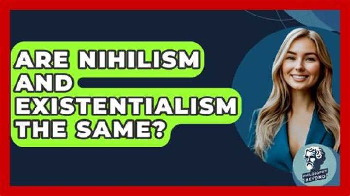 Are nihilism and existentialism the same?