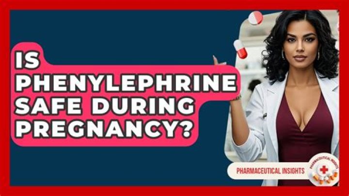 Is phenylephrine safe during pregnancy?